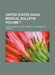 United States naval medical bulletin Volume 7,1153908654,9781153908658