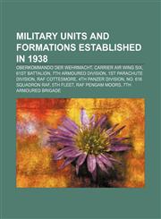 Military units and formations established in 1938 Oberkommando der Wehrmacht, Carrier Air Wing Six, 61st Battalion, 7th Armoured Division,1155370791,9781155370798