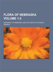 Flora of Nebraska Volume 1-2,1230860320,9781230860329