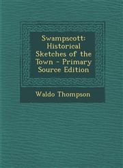 Swampscott Historical Sketches of the Town,1289929718,9781289929718