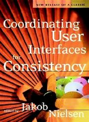 Coordinating User Interfaces for Consistency,1558608214,9781558608214