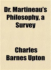 Dr. Martineau's Philosophy, a Survey,1152243330,9781152243330