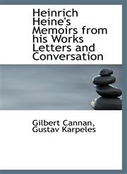 Heinrich Heine's Memoirs from his Works Letters and Conversation,1113752440,9781113752444