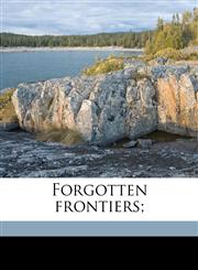 Forgotten frontiers;,1176607901,9781176607903