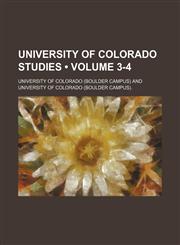 University of Colorado Studies (Volume 3-4),1154106799,9781154106794