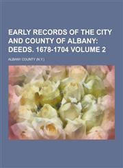 Early Records of the City and County of Albany Volume 2,1230367322,9781230367323