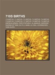 710s births 710 births, 711 births, 712 births, 713 births, 714 births, 715 births, 716 births, 717 births, 718 births, 719 births,1157760244,9781157760245