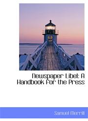 Newspaper Libel A Handbook for the Press,1103781731,9781103781737
