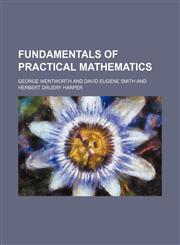 Fundamentals of practical mathematics,1152255606,9781152255609