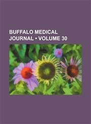 Buffalo Medical Journal (Volume 30),1154263878,9781154263879