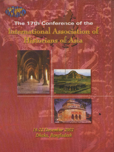 The 17th Conference of the International Association of Historians of Asia : 18-22 December 2002 Dhaka, Bangladesh - Souvenir