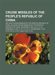 Cruise missiles of the People's Republic of China Anti-ship cruise missiles of the People's Republic of China,115781168X,9781157811688