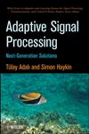 Adaptive Signal Processing Next Generation Solutions,0470195177,9780470195178