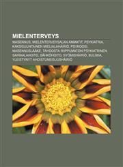 Mielenterveys Masennus, Mielenterveysalan ammatit, Psykiatria, Kaksisuuntainen mielialahäiriö, Psykoosi, Masennuslääke,1231947012,9781231947012