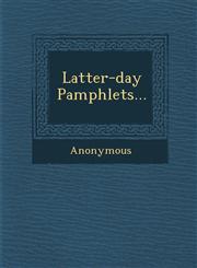 Latter-Day Pamphlets...,128696301X,9781286963012