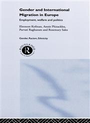 Gender and International Migration in Europe Employment, Welfare and Politics,0415167299,9780415167291