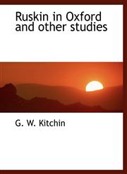 Ruskin in Oxford and other studies,1116103230,9781116103236