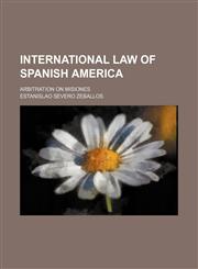 International Law of Spanish America; Arbitration on Misiones,1151318566,9781151318565