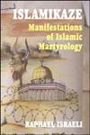 Islamikaze Manifestations of Islamic Martyrology,0714683914,9780714683911