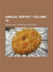 Annual Report (Volume 19),1154236706,9781154236705