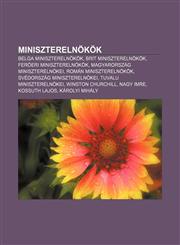 Miniszterelnokok Belga Miniszterelnokok, Brit Miniszterelnokok, Feroeri Miniszterelnokok, Magyarorszag Miniszterelnokei,1233355007,9781233355006