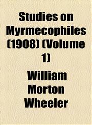 Studies on Myrmecophiles (1908) (Volume 1),1154505782,9781154505788