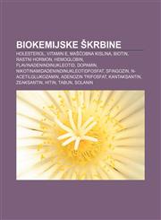 Biokemijske škrbine Holesterol, Vitamin E, Maščobna kislina, Biotin, Rastni hormon, Hemoglobin, Flavinadenindinukleotid, Dopamin,1233007262,9781233007264
