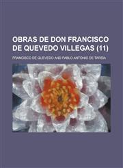 Obras de Don Francisco de Quevedo Villegas (11),1234901617,9781234901615