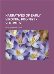Narratives of Early Virginia, 1606-1625 (Volume 5),1151215155,9781151215154