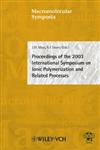 Proceedings of the 2003 International Symposium on Ionic Polymerization and Related Processes 1st Edition,3527310487,9783527310487
