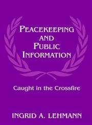 Peacekeeping and Public Information Caught in the Crossfire,0714644900,9780714644905
