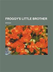 Froggy's Little Brother,1150744022,9781150744020