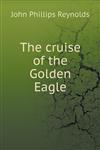 The cruise of the Golden Eagle,5518687966,9785518687967