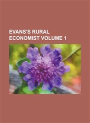 Evans's rural economist Volume 1,1150440147,9781150440144