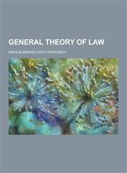 General Theory of Law,1230312951,9781230312958