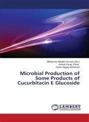 Microbial Production of Some Products of Cucurbitacin E Glucoside,3659293482,9783659293481