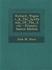 Richard_wagner_&_the_synthesis_of_the_arts - Primary Source Edition,1293784133,9781293784136