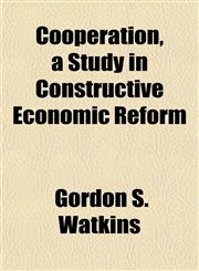 Cooperation, a Study in Constructive Economic Reform,1152753533,9781152753532
