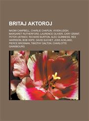 Britaj aktoroj Naomi Campbell, Charlie Chaplin, Vivien Leigh, Margaret Rutherford, Laurence Olivier, Cary Grant, Peter Ustinov, Richard Burton, Alec Guinness, Rex Harrison, Bob Hope, David Suchet, Joss Ackland, Pierce Brosnan, Timothy Dalton,1232957895,9781232957898