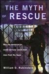 The Myth of Rescue Why the Democracies Could Not Have Saved More Jews from the Nazis,0415212499,9780415212496