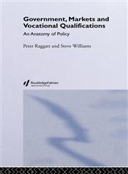 Government, Markets and Vocational Qualifications An Anatomy of Policy,0750709170,9780750709170