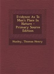 Evidence as to Man's Place in Nature - Primary Source Edition,1293795011,9781293795019