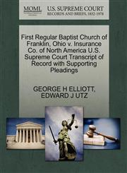 First Regular Baptist Church of Franklin, Ohio v. Insurance Co. of North America U.S. Supreme Court Transcript of Record with Supporting Pleadings,1270530283,9781270530282