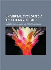 Universal cyclopædia and atlas Volume 8,1230154442,9781230154442