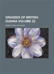 Grasses of British Guiana Volume 22,1234353997,9781234353995