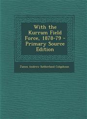 With the Kurram Field Force, 1878-79 - Primary Source Edition,1295576457,9781295576456
