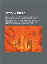 Nation - Music Album, Band, Composer, Image of Music, Musician, Music Stub, Red Horse Records, Singer, Single, Songwriter, Amy Cheyen,1234822423,9781234822422