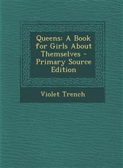 Queens A Book for Girls about Themselves - Primary Source Edition,1287987281,9781287987284