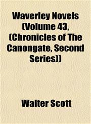 Waverley Novels (Volume 43, (Chronicles of the Canongate, Second Series)),1153259249,9781153259248