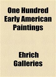 One Hundred Early American Paintings,115459341X,9781154593419